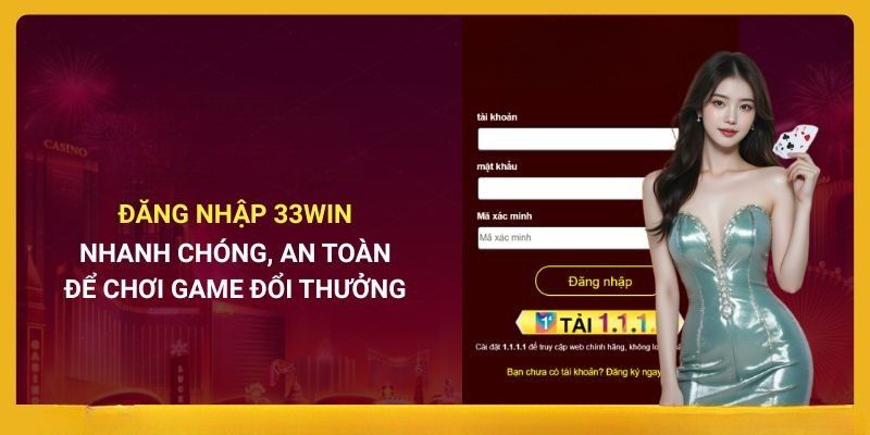Đăng nhập 33WIN nhanh chóng, an toàn Đăng nhập 33WIN nhanh chóng, an toàn