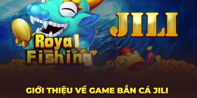 Giới thiệu sảnh bắn cá Jili tại 33WIN