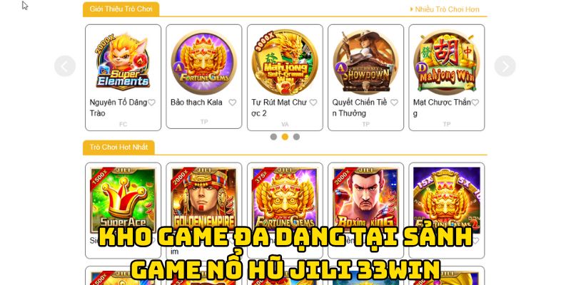Kho game đa dạng tại sảnh game nổ hũ Jili 33WIN Kho game đa dạng tại sảnh game nổ hũ Jili 33WIN