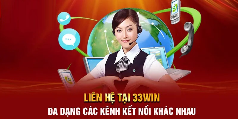 Liên hệ 33WIN với đa dạng kênh kết nối Liên hệ 33WIN với đa dạng kênh kết nối