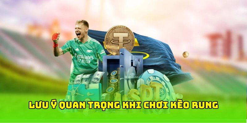 Lưu ý khi chơi kèo rung tại 33WIN Lưu ý khi chơi kèo rung tại 33WIN