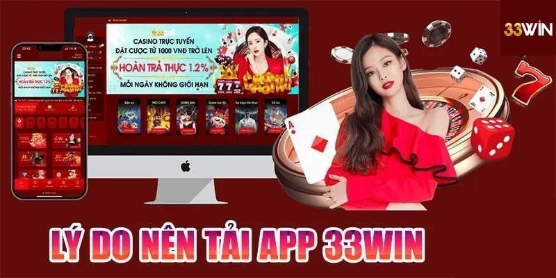 Lý do nên tải app 33WIN Lý do nên tải app 33WIN